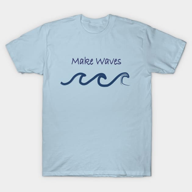 Make Waves T-Shirt by Haleys Hand